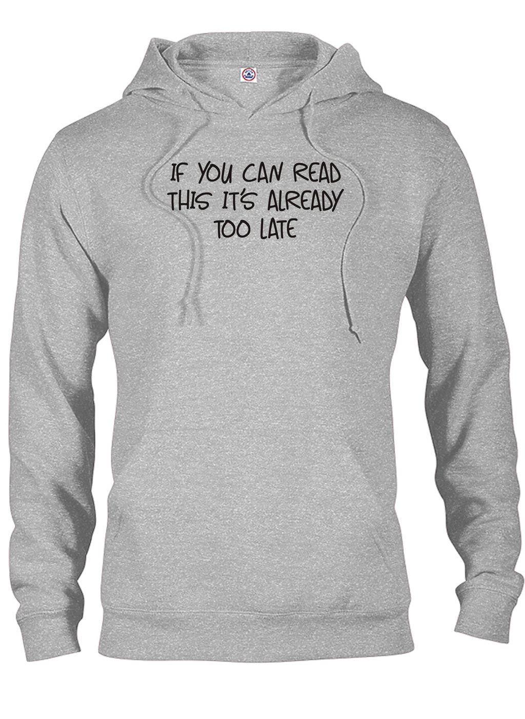 If you can read this it’s already too late T-Shirt