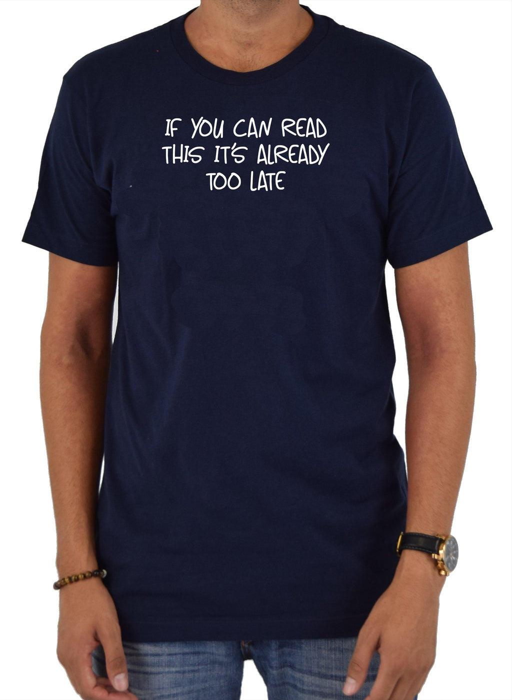 If you can read this it’s already too late T-Shirt