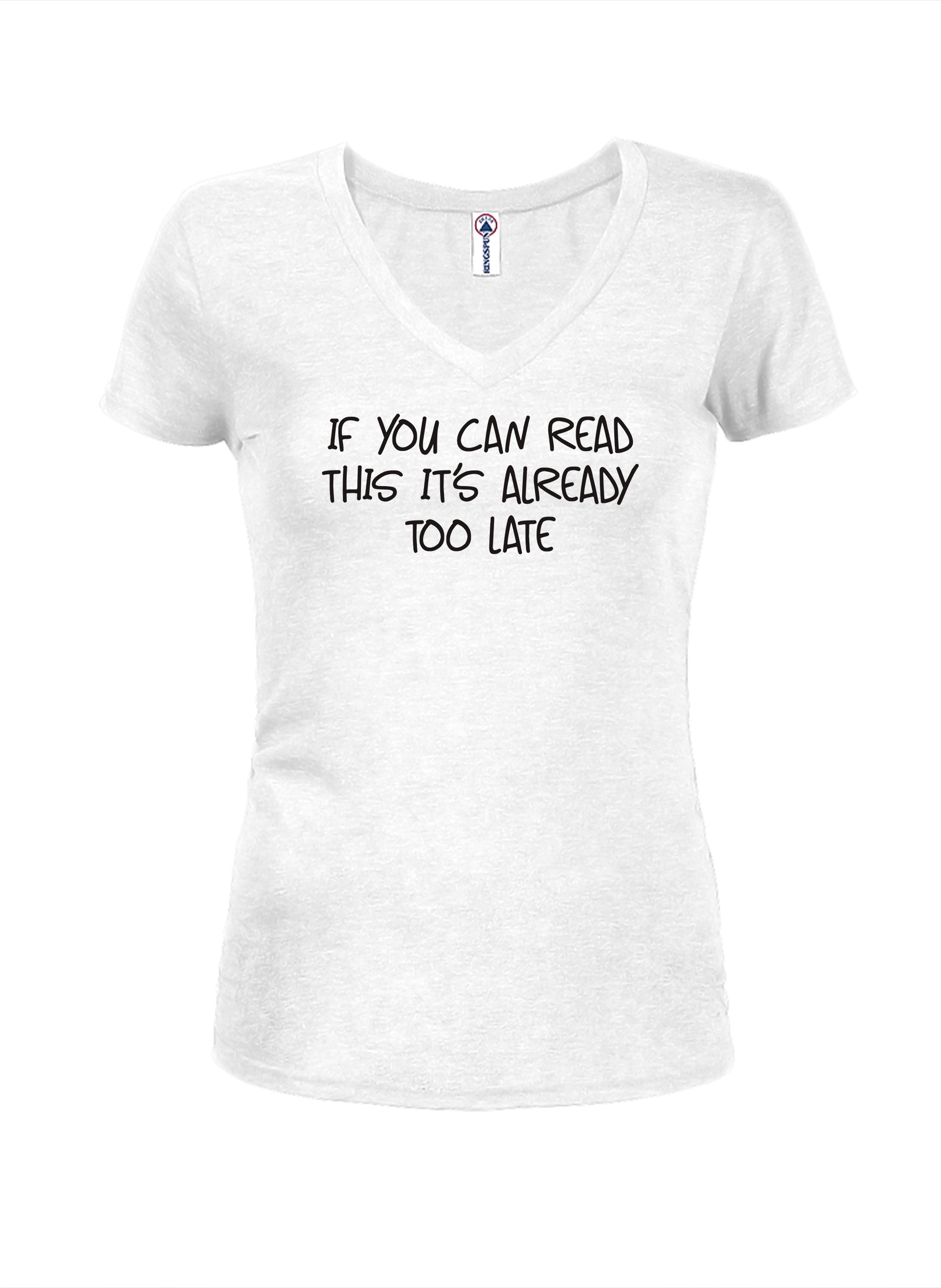 If you can read this it’s already too late T-Shirt