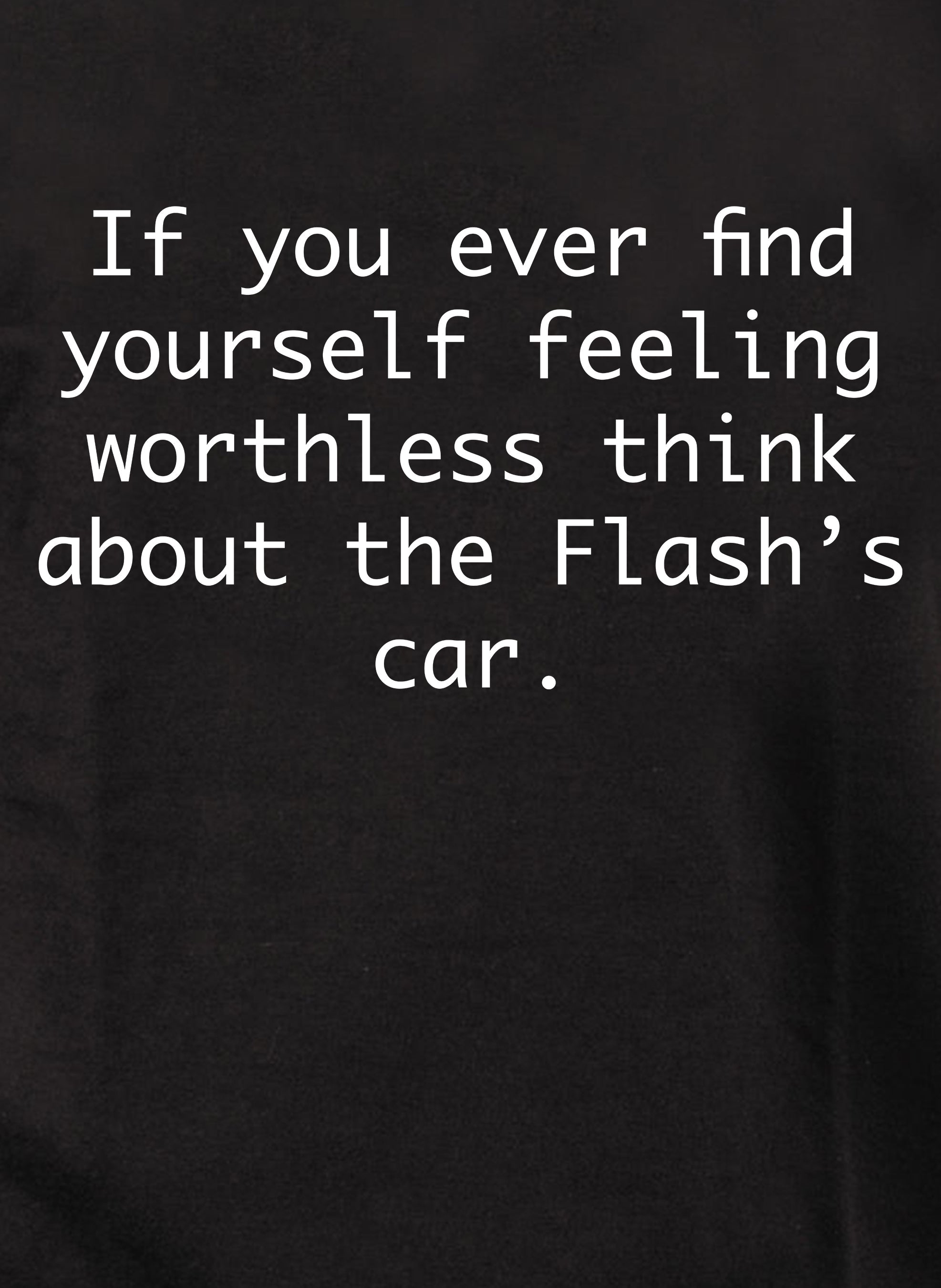 If you ever find yourself feeling worthless T-Shirt