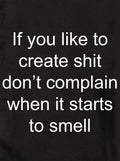 If you like to create shit don't complain Kids T-Shirt