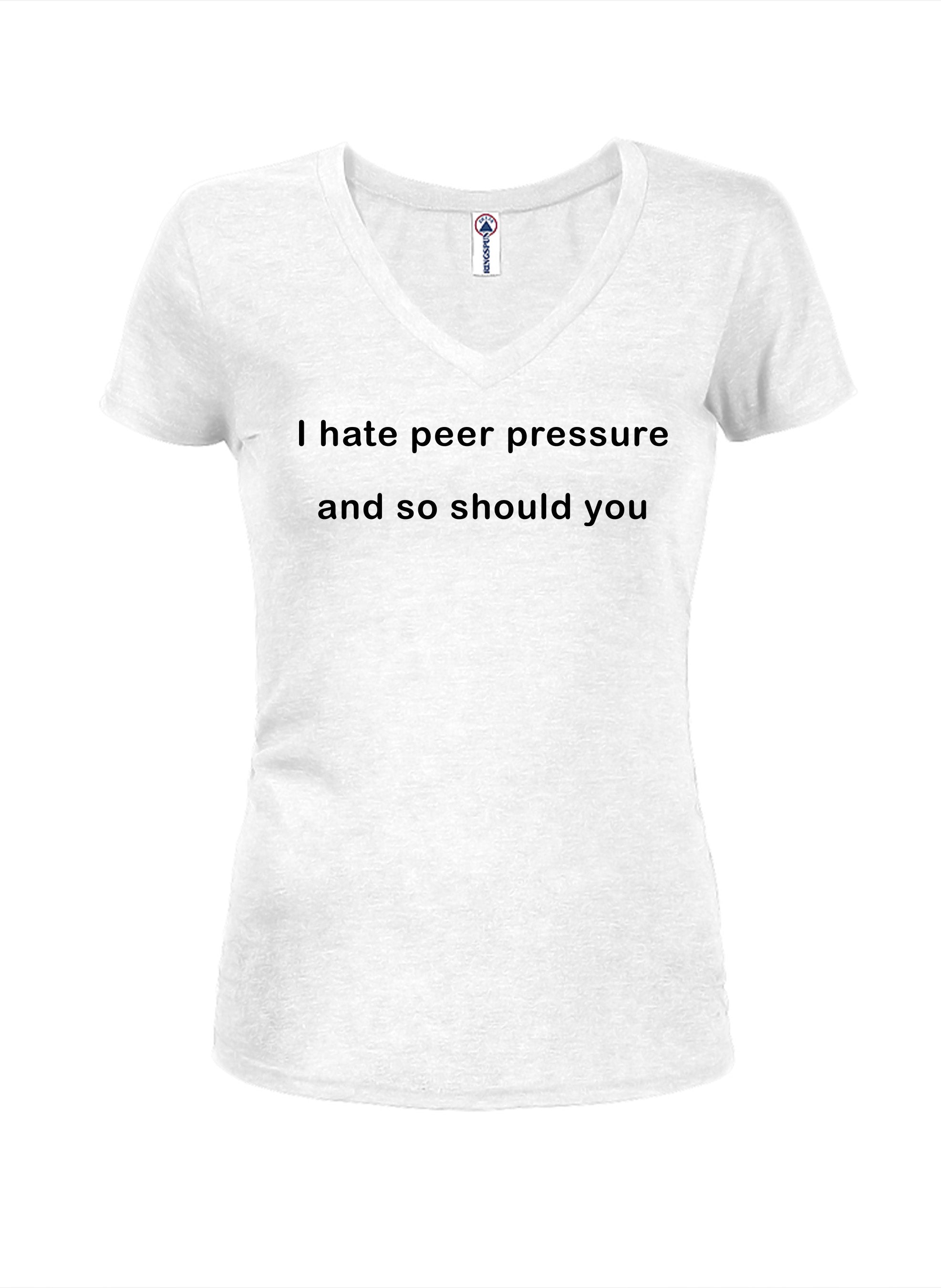 I hate peer pressure and so should you T-Shirt