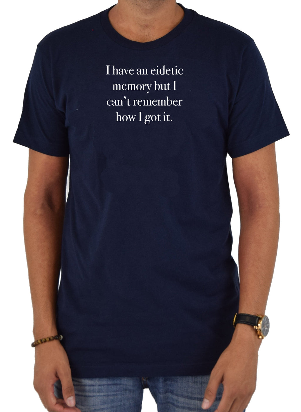 I have an eidetic memory T-Shirt
