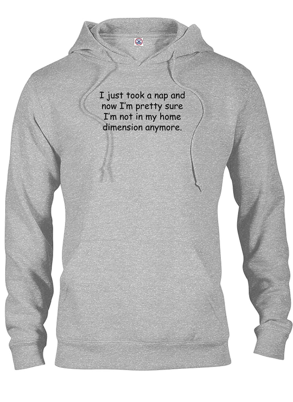 I just took a nap and I’m not in my home dimension anymore T-Shirt