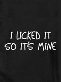 I licked it so it's mine Kids T-Shirt