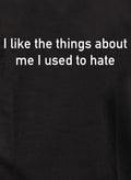 I like the things about me I used to hate Kids T-Shirt