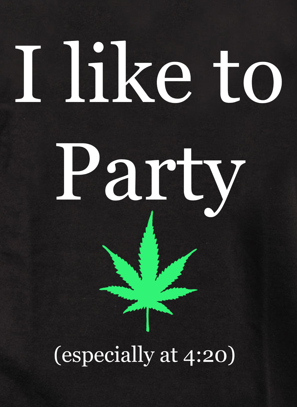 I like to Party at 420 T-Shirt