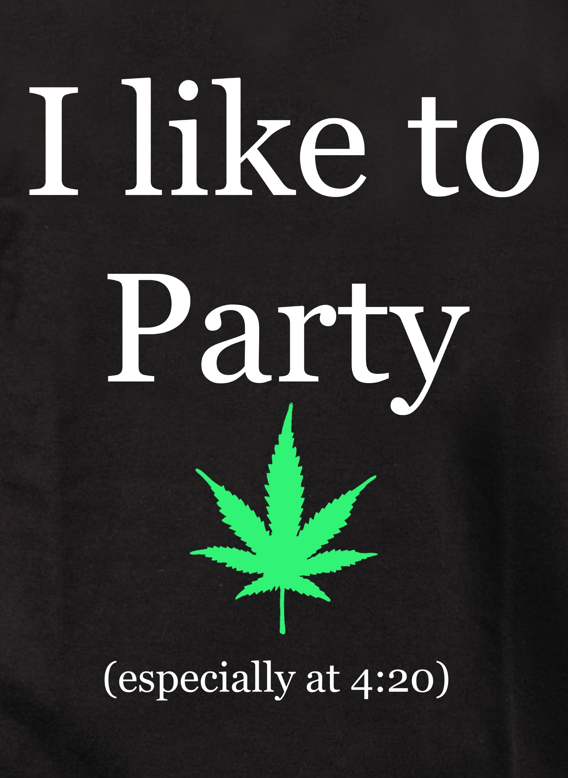 I like to Party at 420 T-Shirt