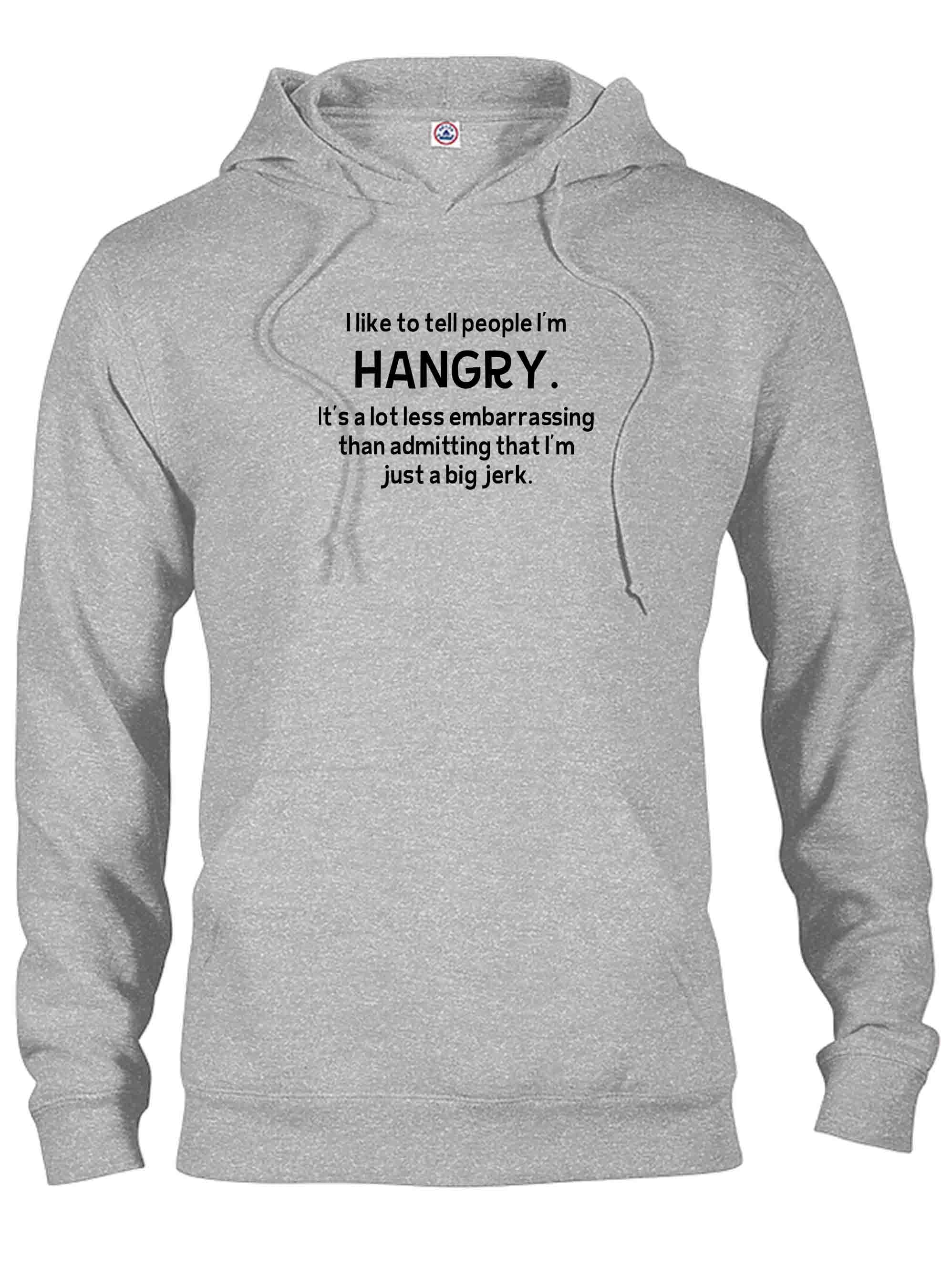 I like to tell people I’m HANGRY T-Shirt