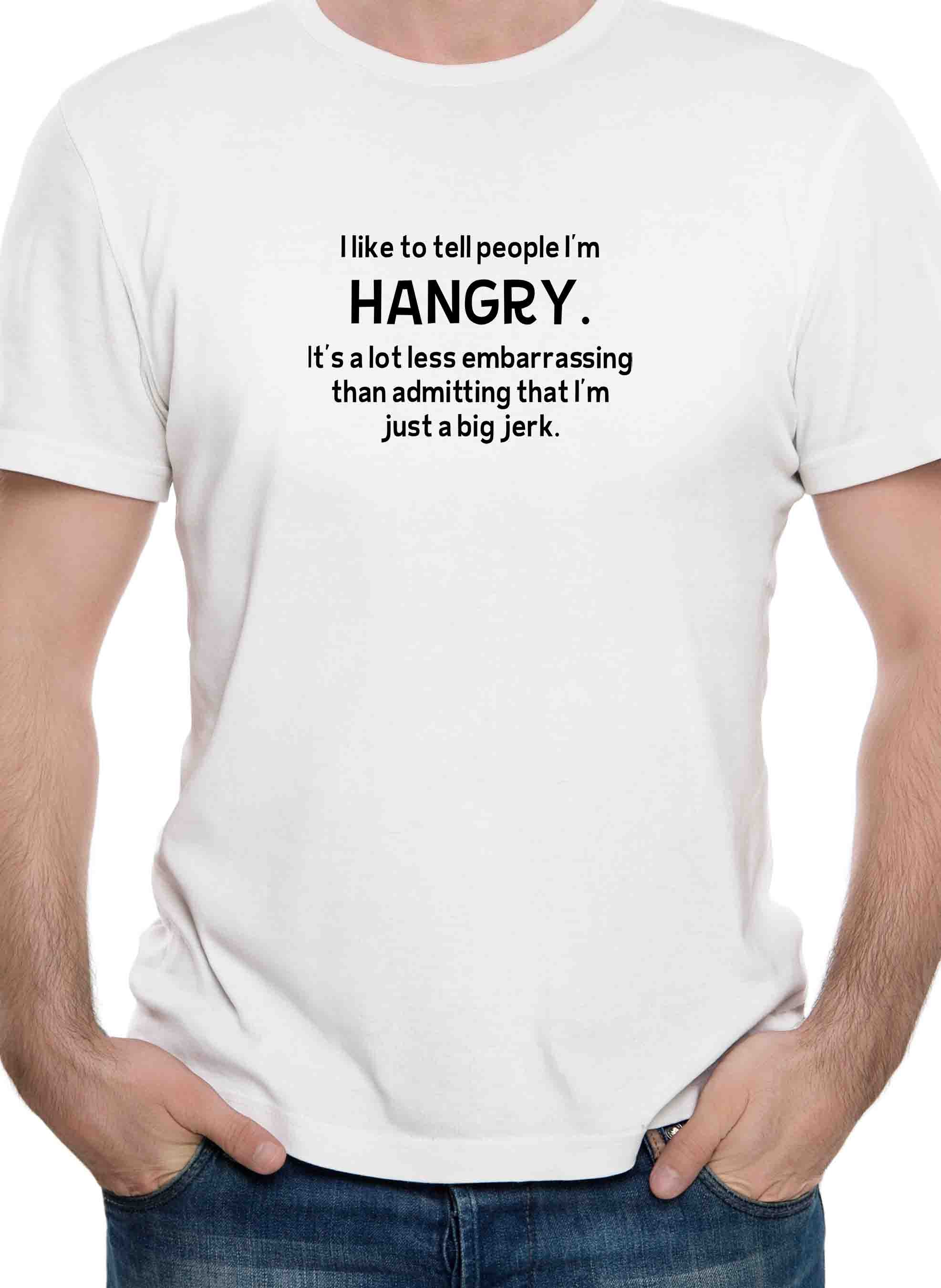I like to tell people I’m HANGRY T-Shirt