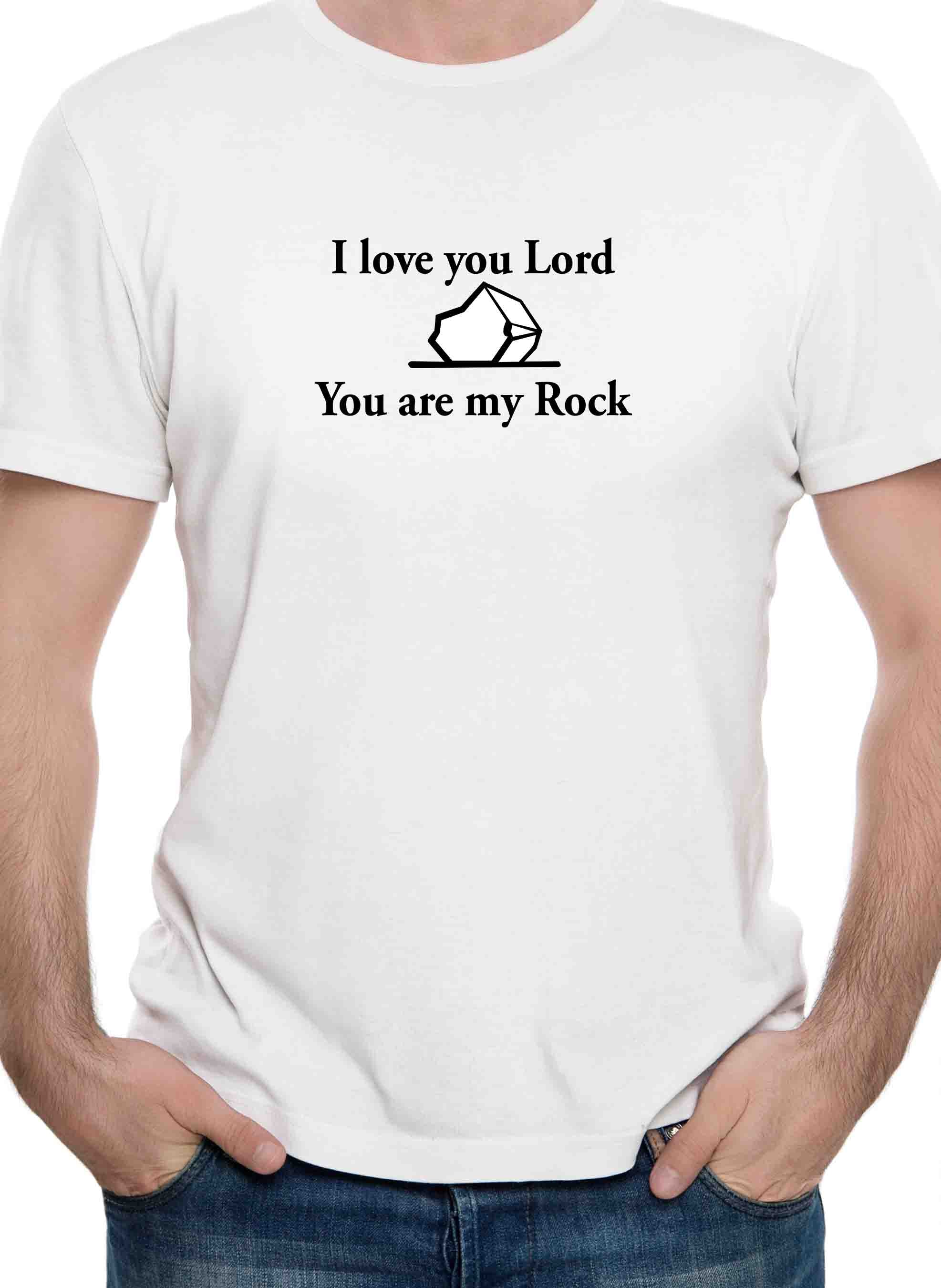 I love you Lord You are my Rock T-Shirt