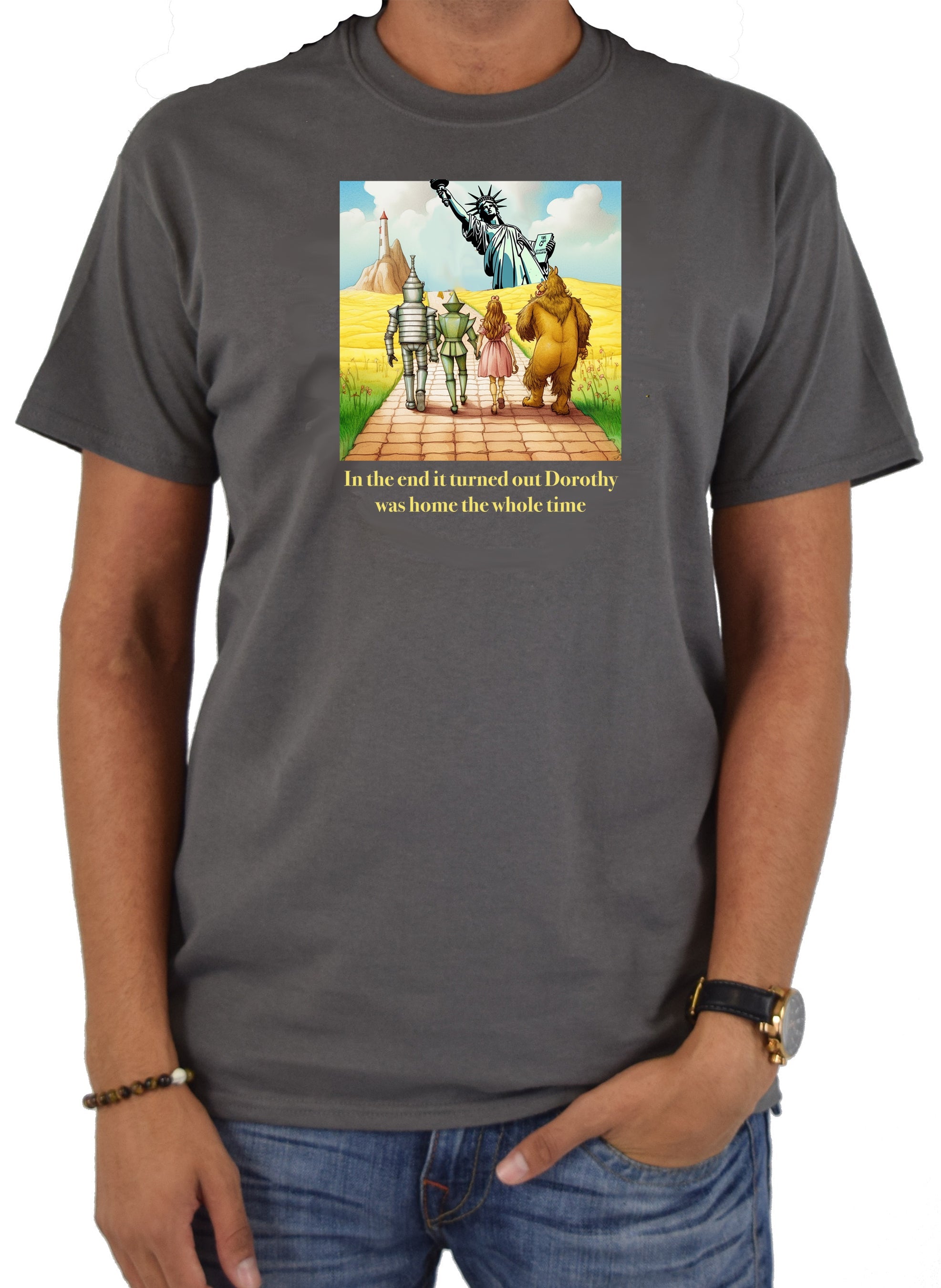 In the end it turned out Dorothy was home T-Shirt