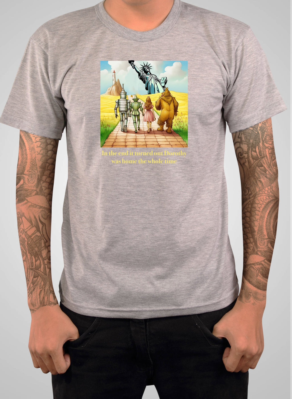 In the end it turned out Dorothy was home T-Shirt