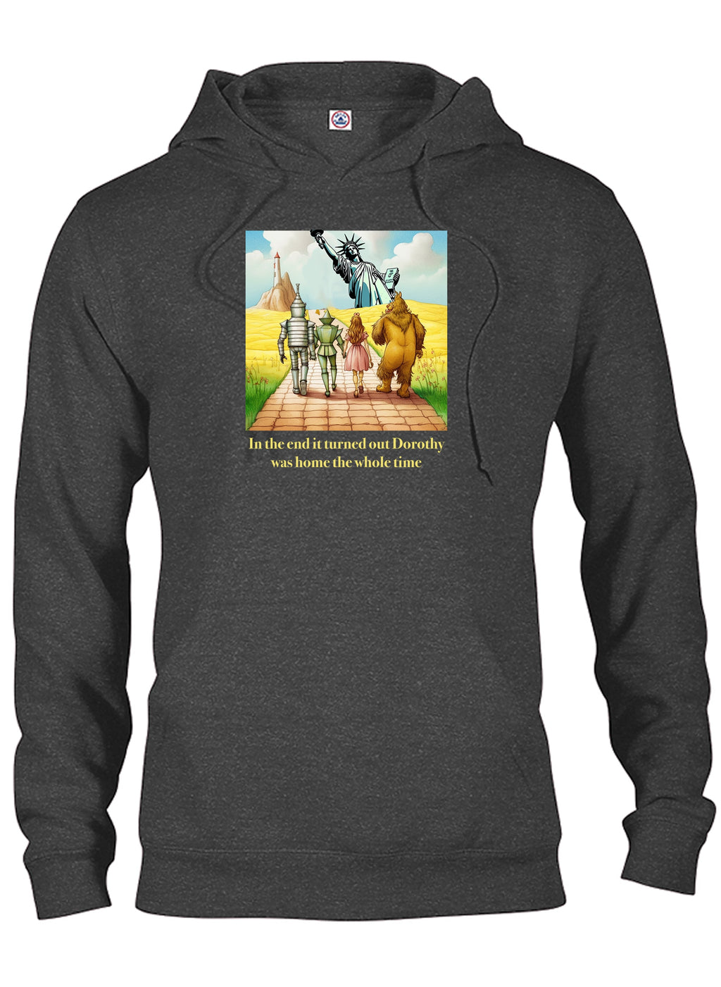 In the end it turned out Dorothy was home T-Shirt
