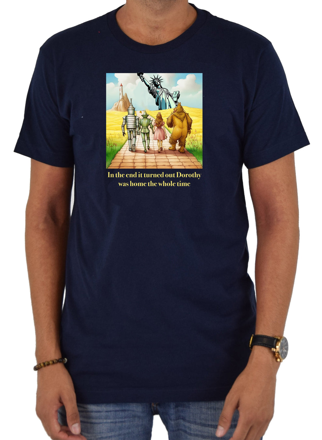 In the end it turned out Dorothy was home T-Shirt