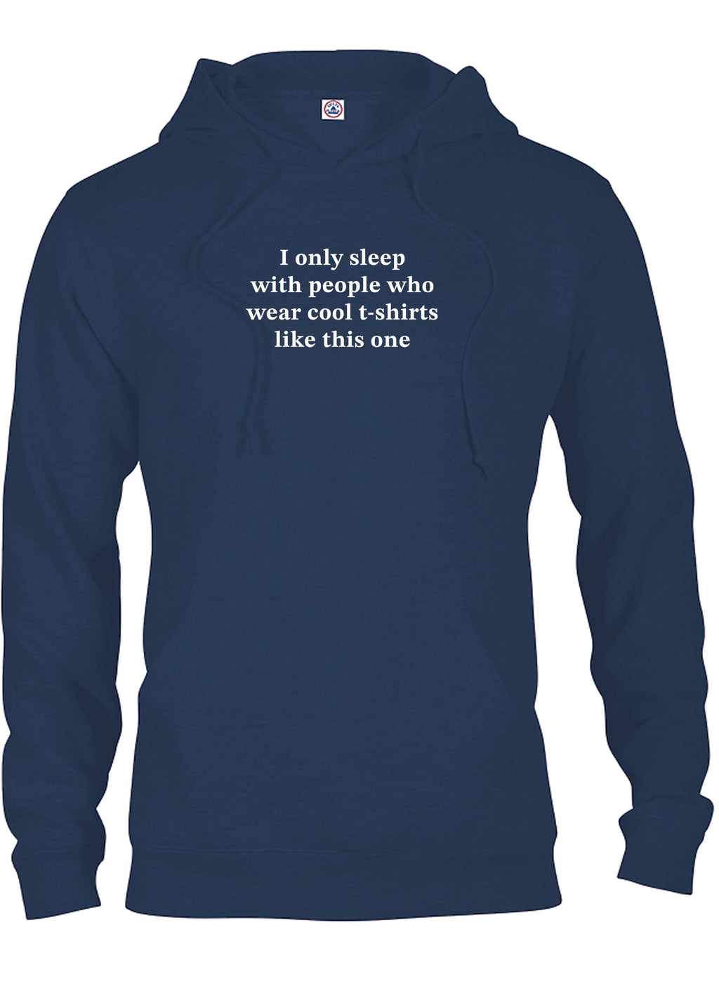 I only sleep with people who wear cool t-shirts like this one T-Shirt