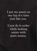 I put my pants on one leg of a time Kids T-Shirt