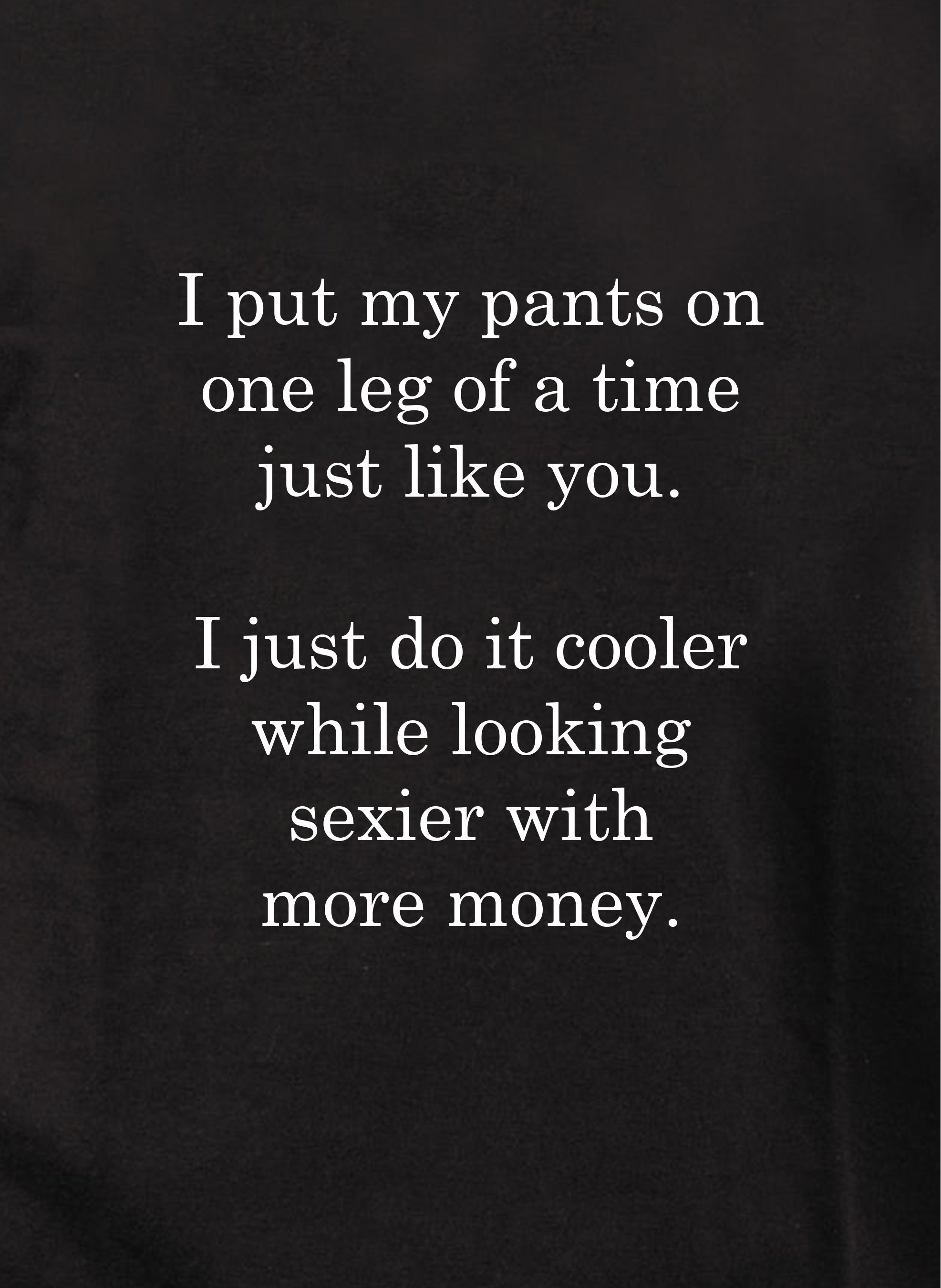 I put my pants on one leg of a time Kids T-Shirt