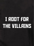 I root for the villains Kids T-Shirt