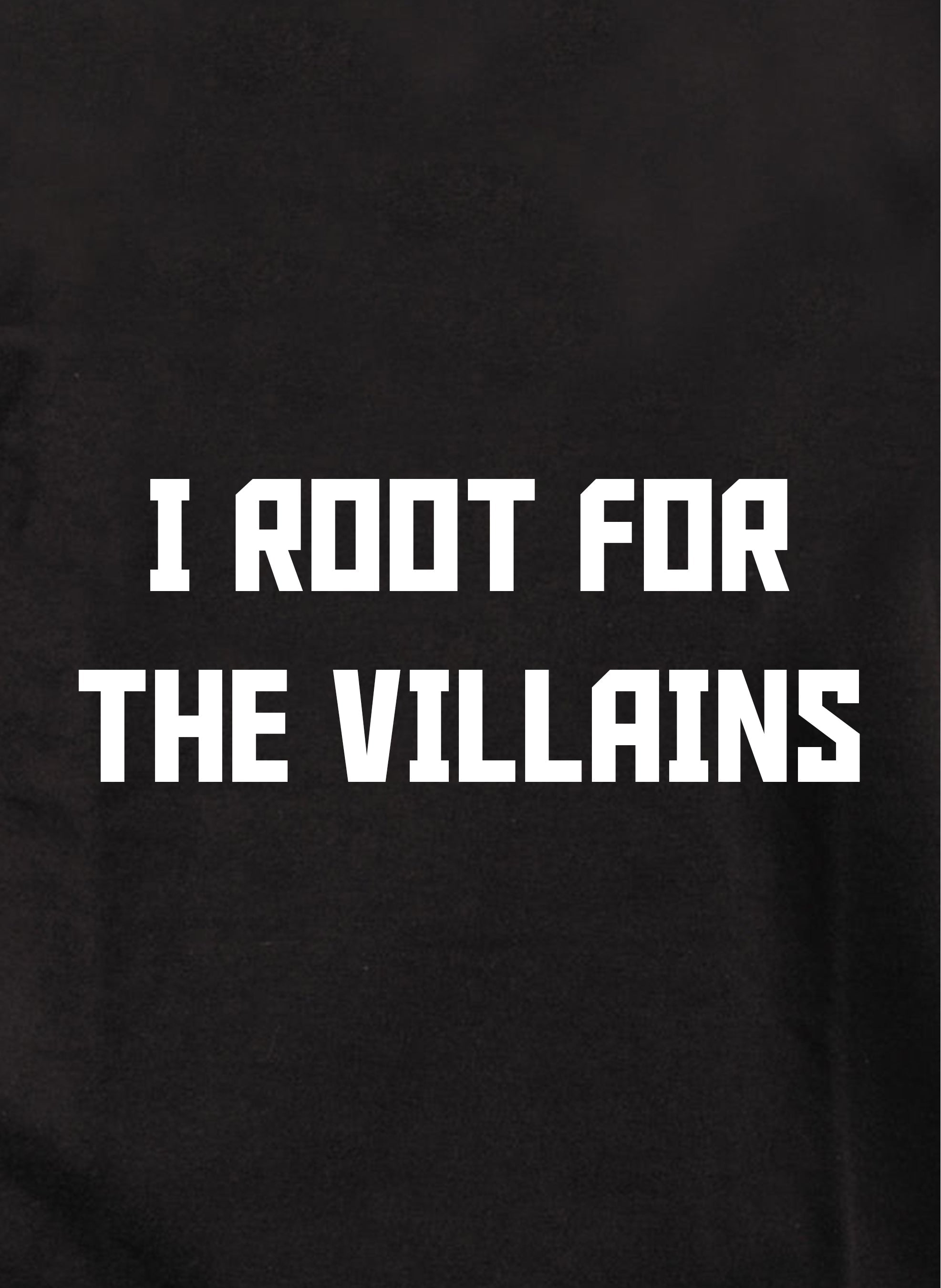 I root for the villains Kids T-Shirt