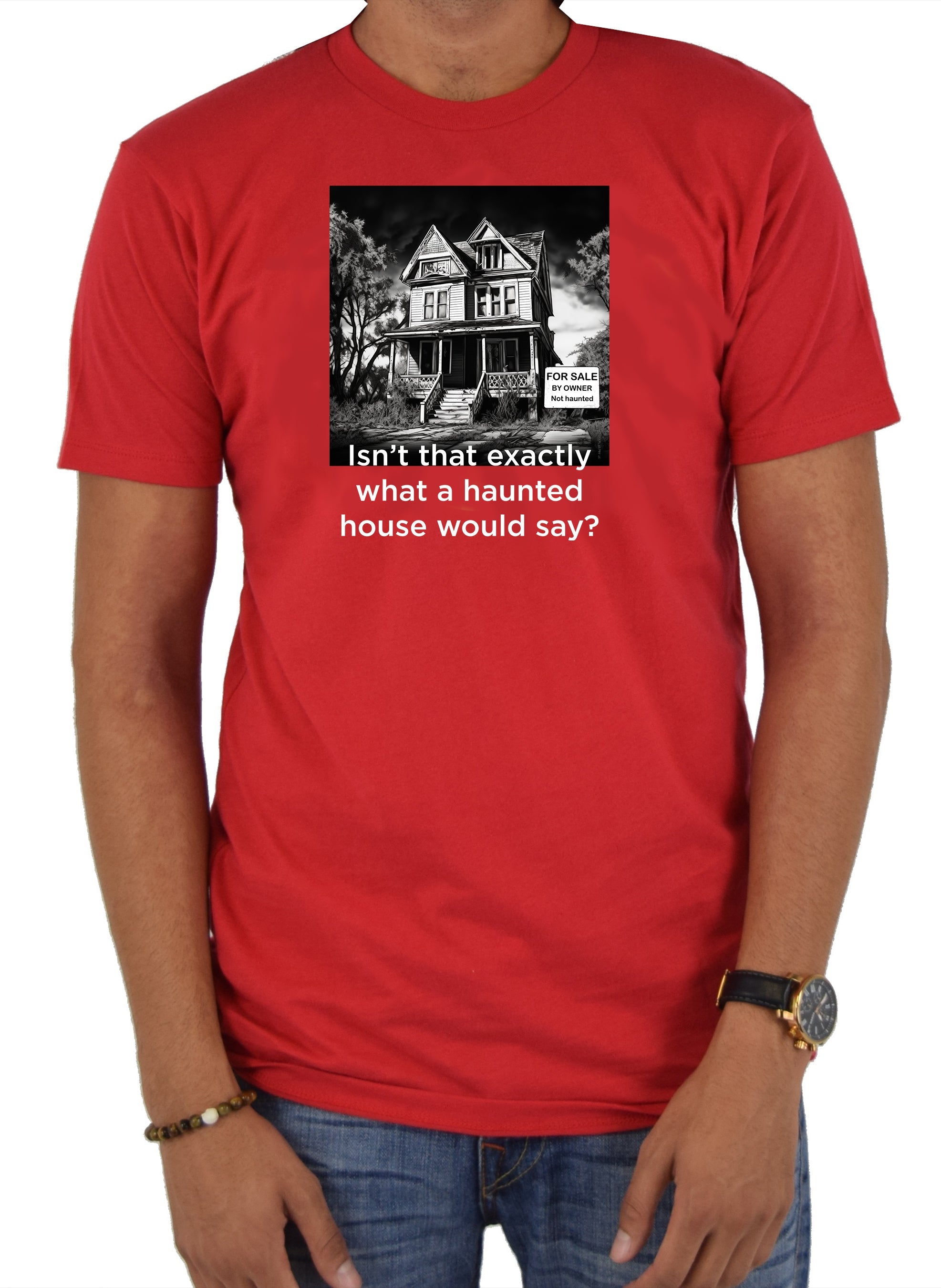Isn’t that exactly what a haunted house would say? T-Shirt