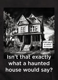 Isn’t that exactly what a haunted house would say? T-Shirt