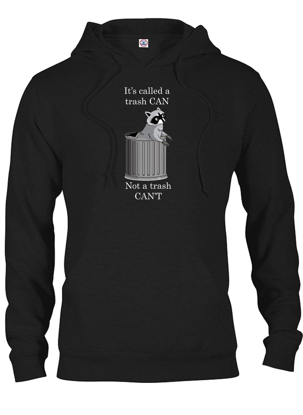 It's Called a Trash CAN T-Shirt