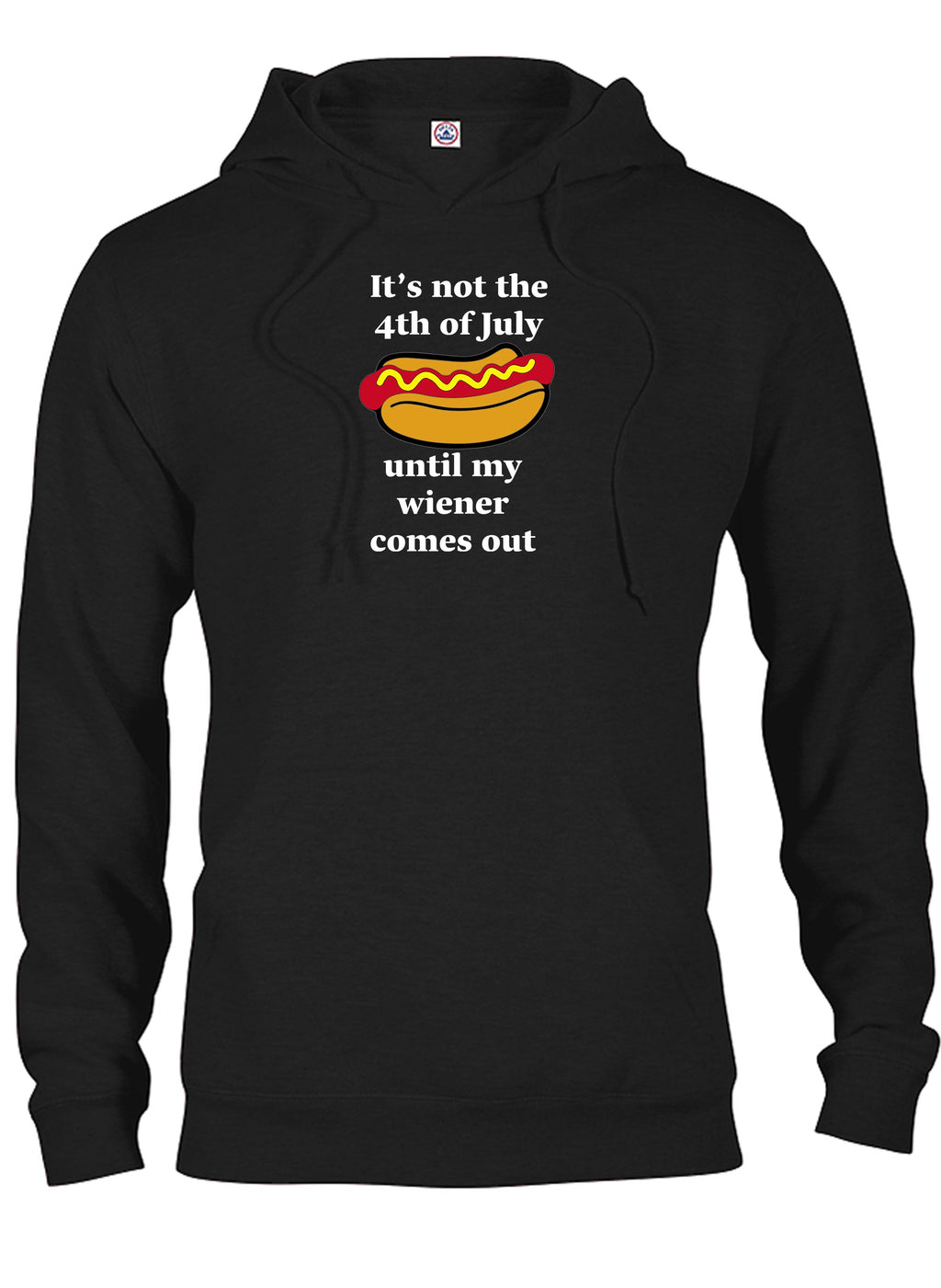 It’s not the 4th of July until my wiener comes out T-Shirt