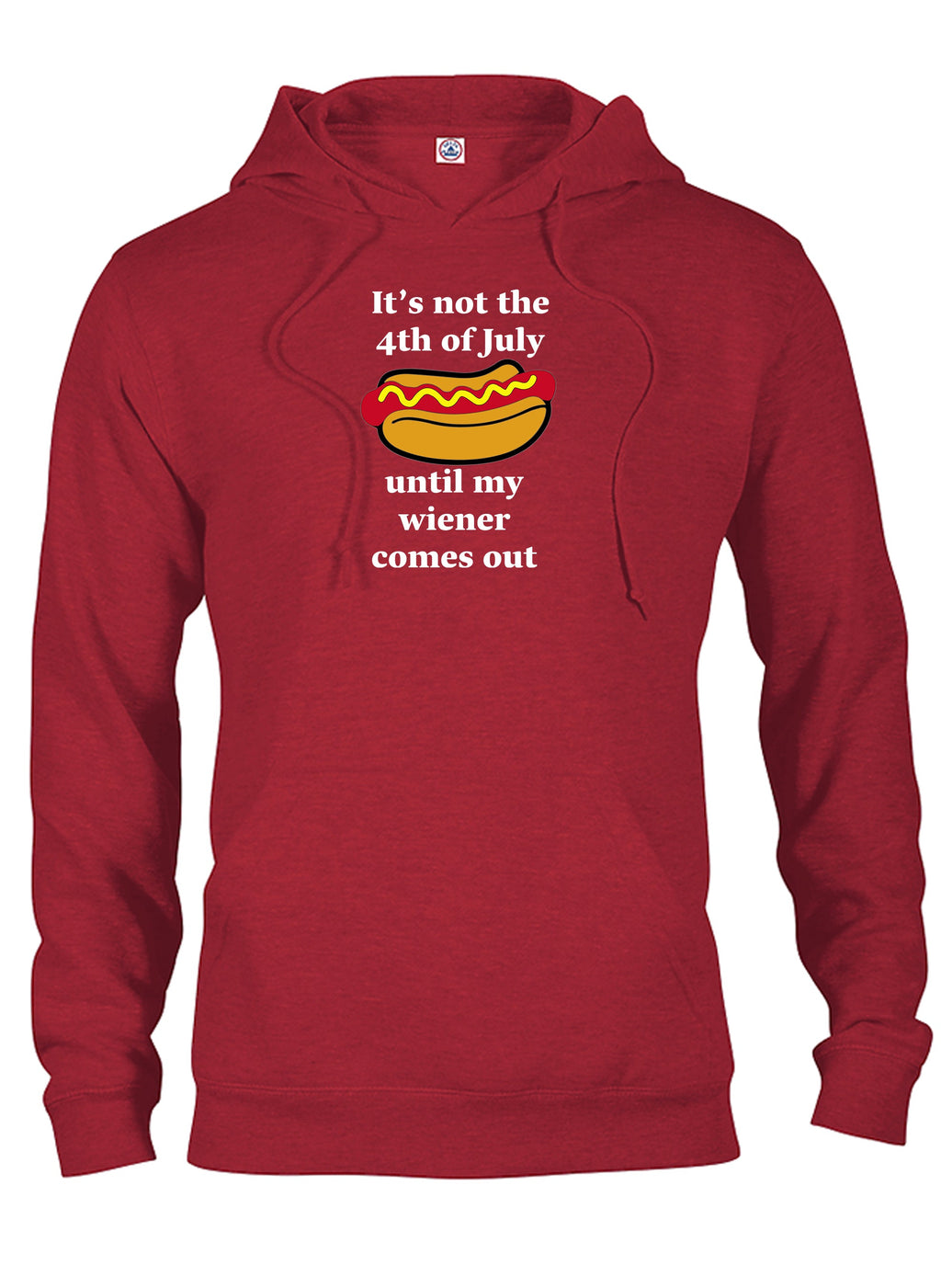 It’s not the 4th of July until my wiener comes out T-Shirt