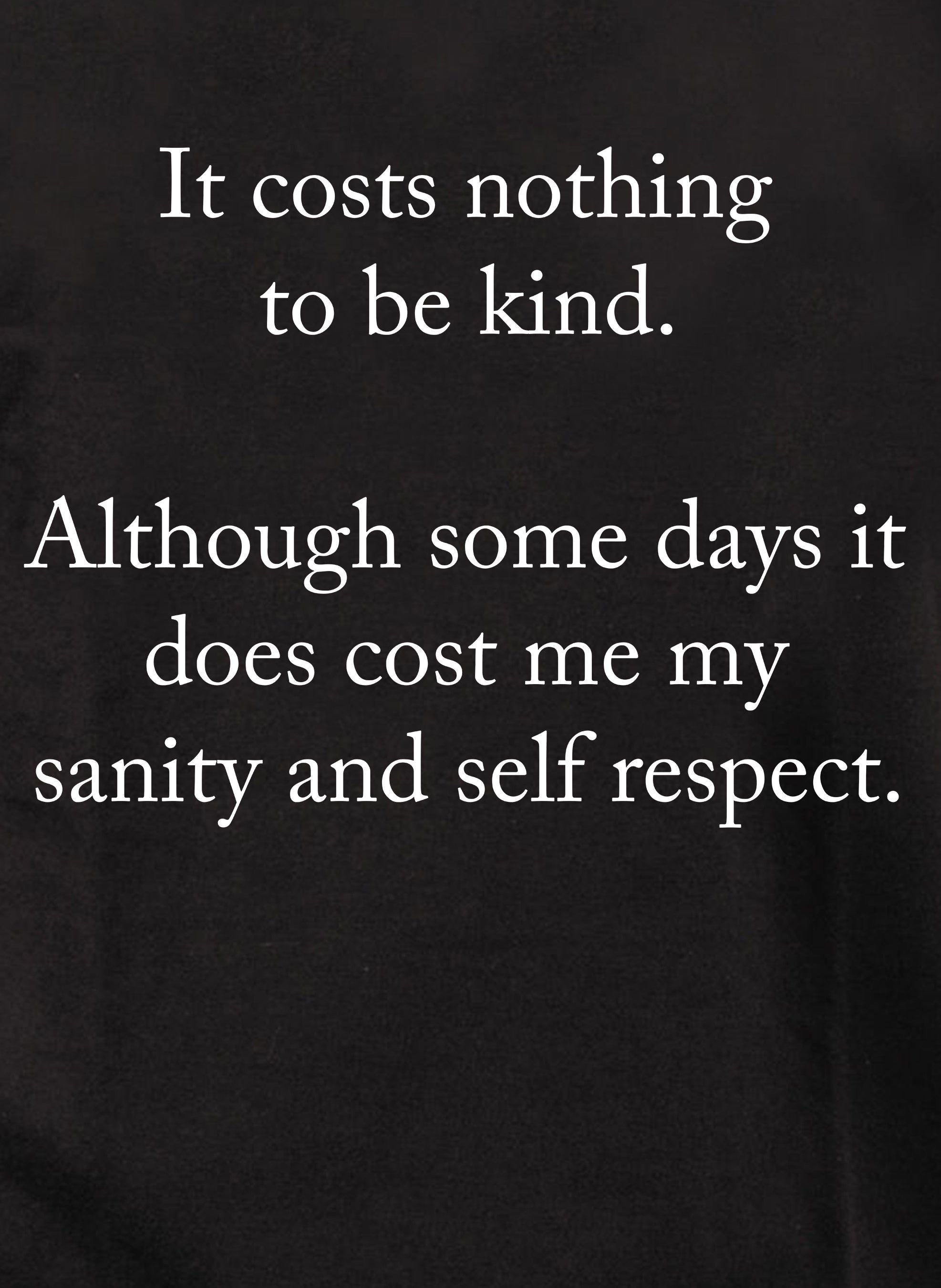 It costs nothing to be kind Kids T-Shirt