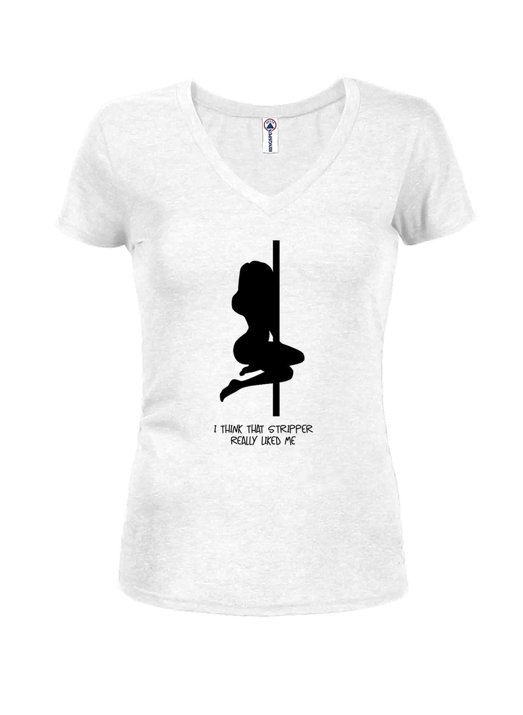 I think that stripper really liked me T-Shirt