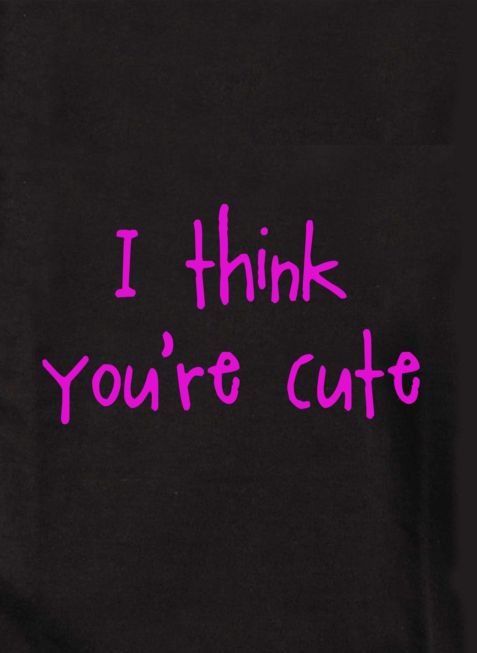 I think you're cute Kids T-Shirt