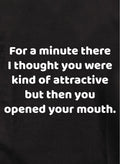 I thought you were kind of attractive Kids T-Shirt