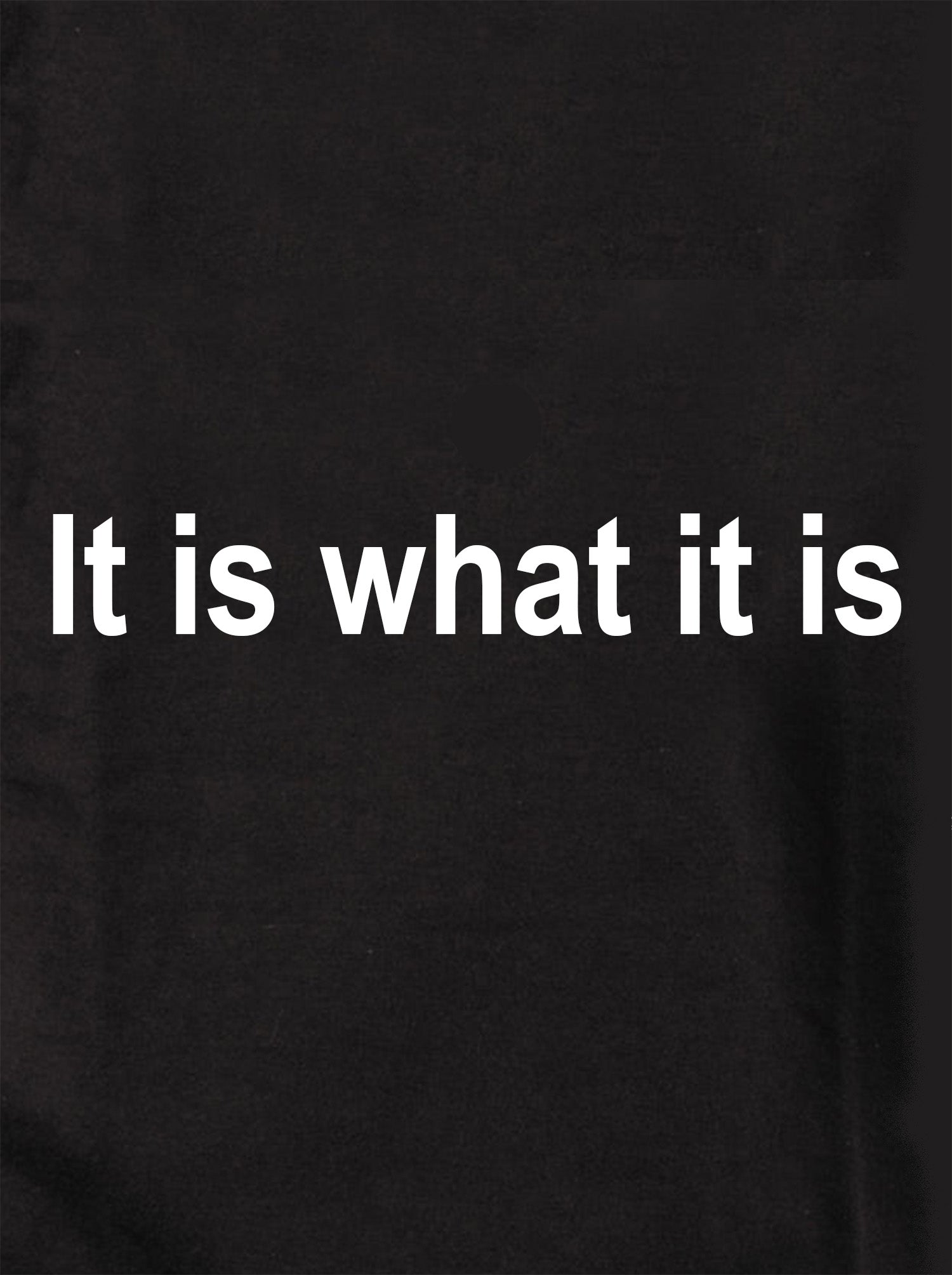 It is what it is Kids T-Shirt