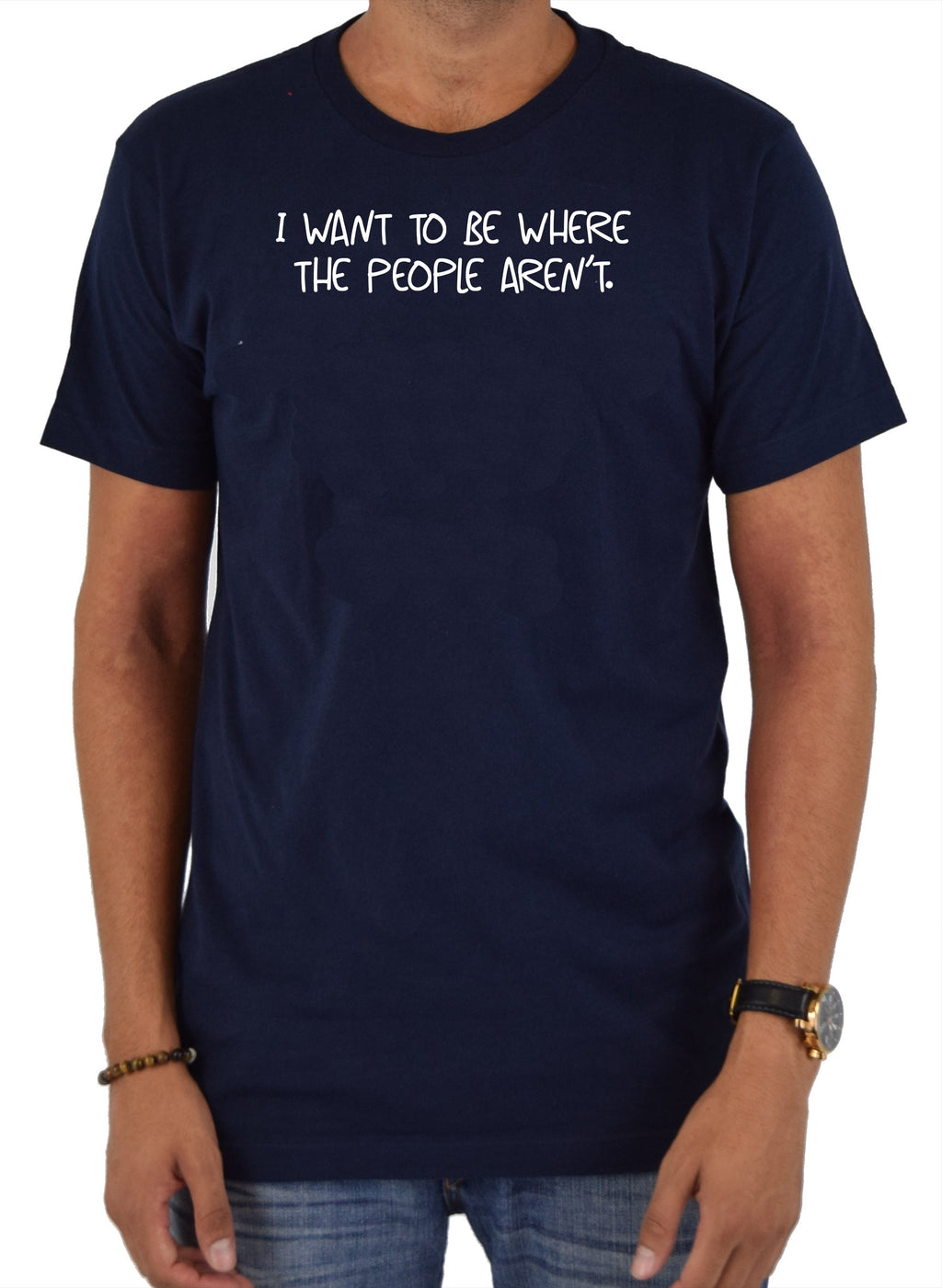 I want to be where the people aren't T-Shirt