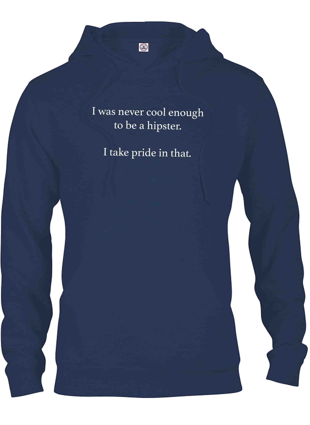 I was never cool enough to be a hipster T-Shirt