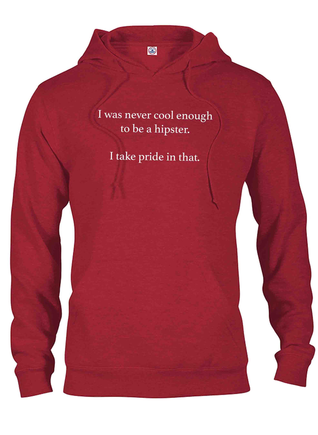 I was never cool enough to be a hipster T-Shirt