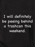 I will definitely be peeing behind a trashcan Kids T-Shirt