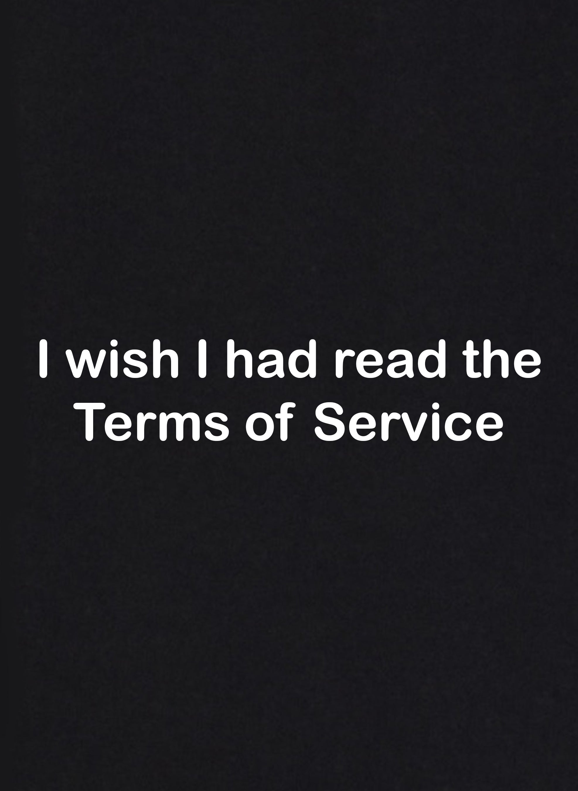 I wish I had read the Terms of Service Kids T-Shirt