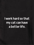 I work hard so that my cat can have a better life Kids T-Shirt