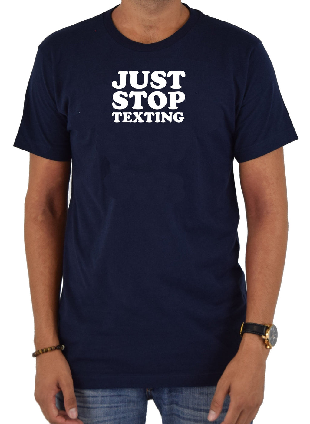 Just Stop Texting T-Shirt