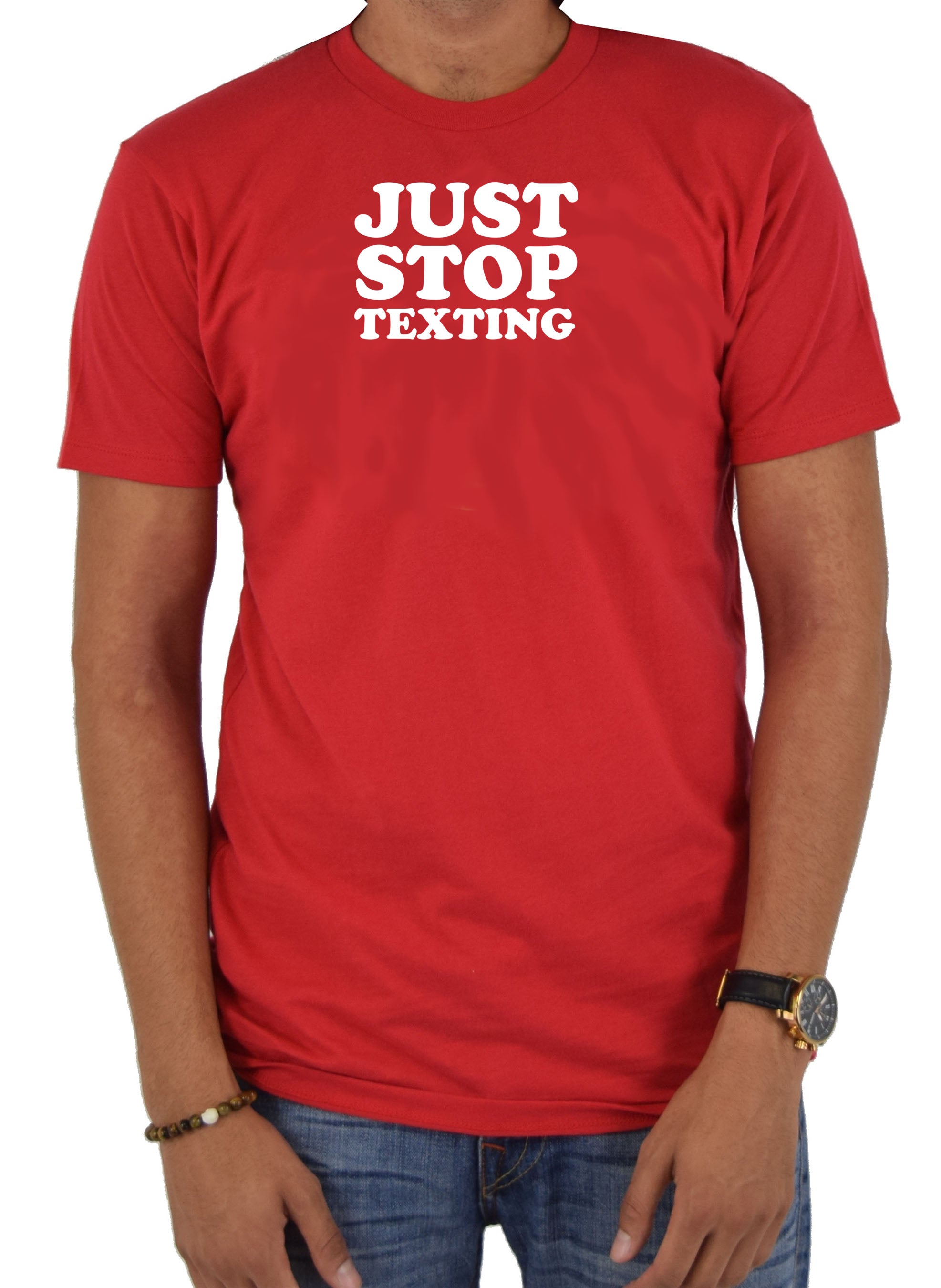 Just Stop Texting T-Shirt