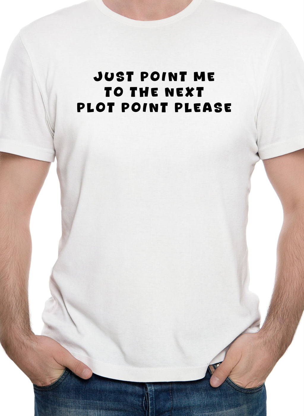 Just point me  to the next plot point please T-Shirt