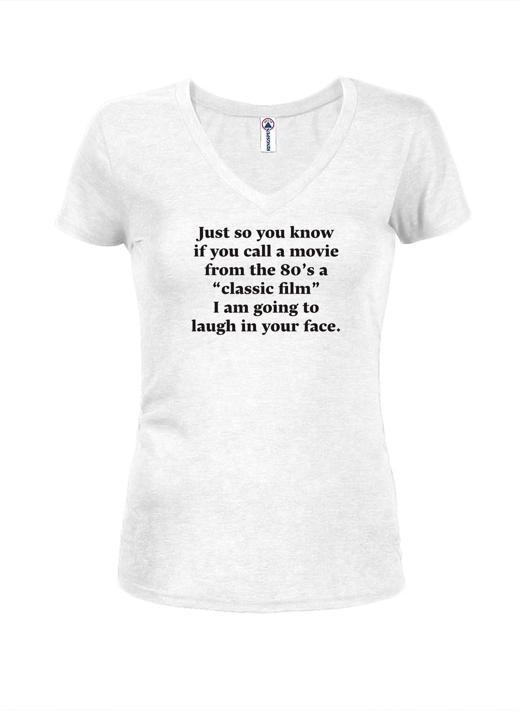 Just so you know if you call a movie from the 80’s a "classic film" T-Shirt