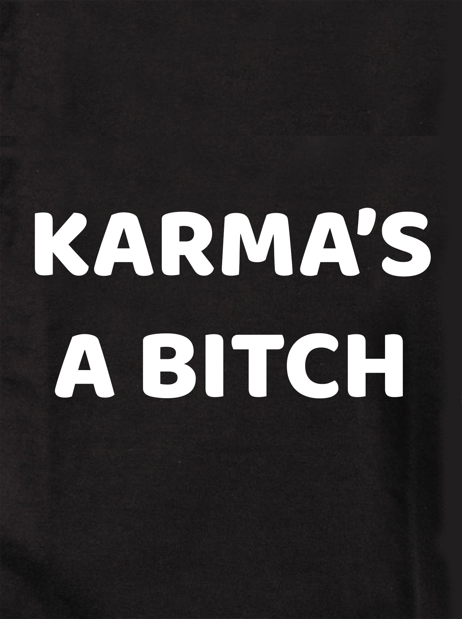 KARMA’S A BITCH Kids T-Shirt