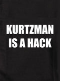 KURTZMAN IS A HACK Kids T-Shirt