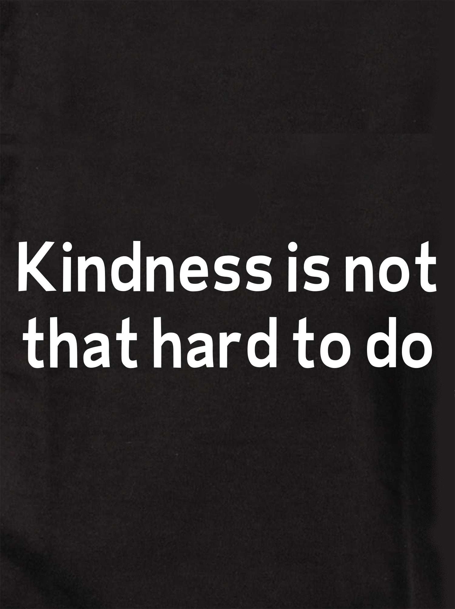 Kindness is not that hard to do Kids T-Shirt