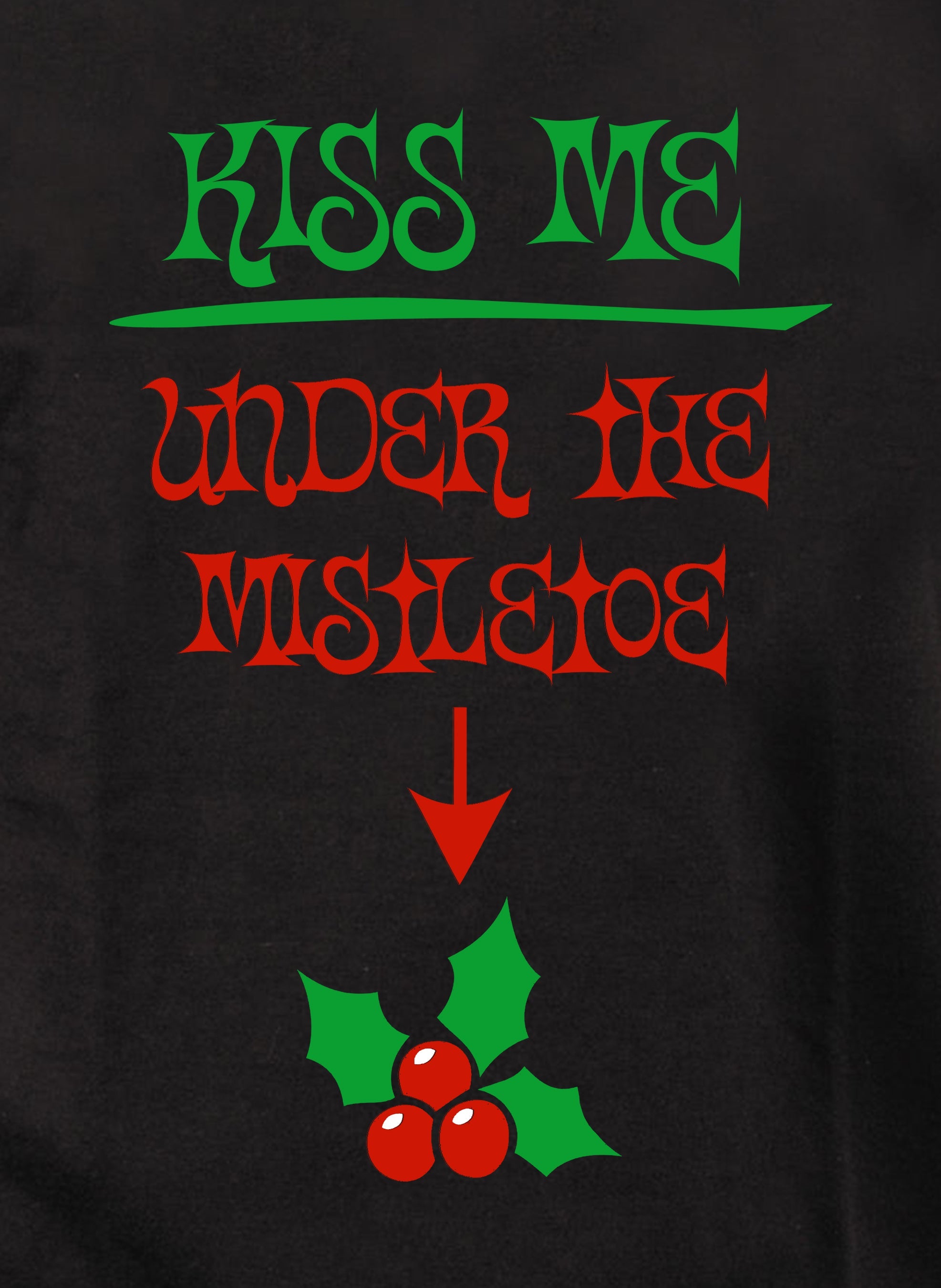 Kiss Me Under the Mistletoe T-Shirt