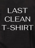 Last Clean T-Shirt T-Shirt