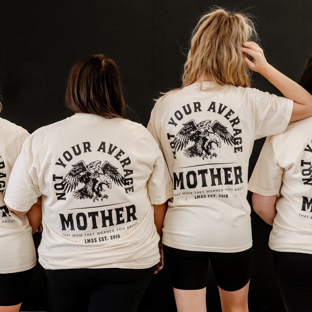 Not Your Average Mother - LMSS Est. 2016 - Comfort Colors Tee